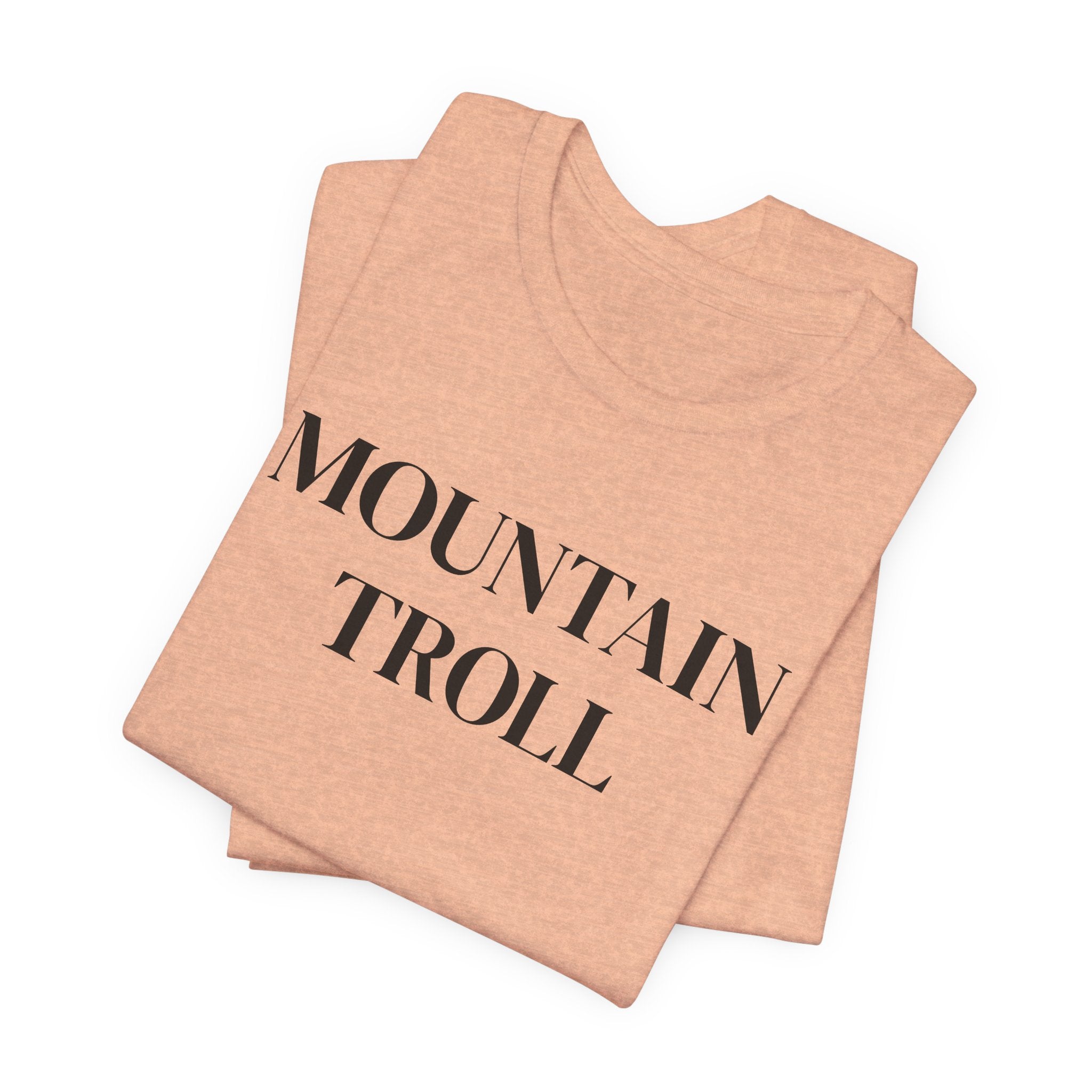 Mountain Troll Shirt, Funny Hiking Shirt, Sarcastic Hiker Gift, Outdoor Nature Tee, Funny Gift for Her, Trail Humor Shirt