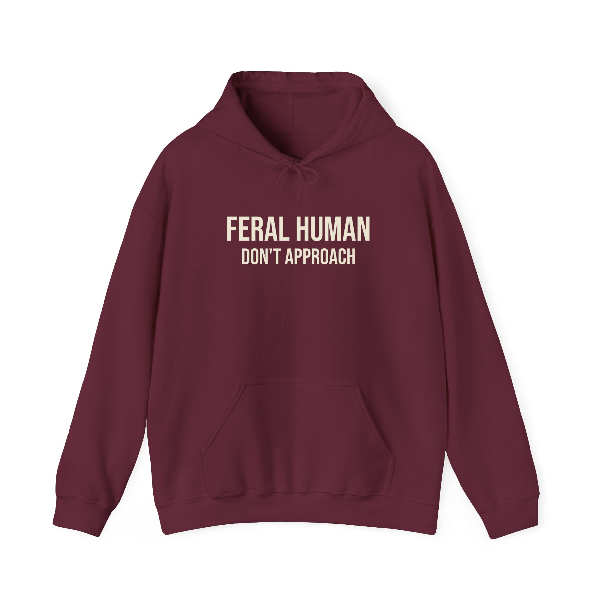 FERAL HUMAN (DO NOT APPROACH) HOODED SWEATSHIRT