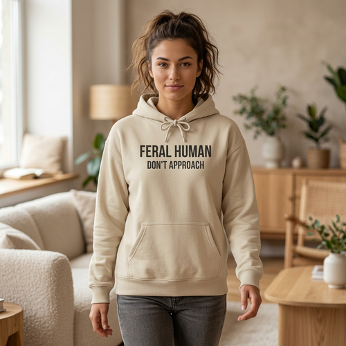 FERAL HUMAN (DO NOT APPROACH) HOODED SWEATSHIRT