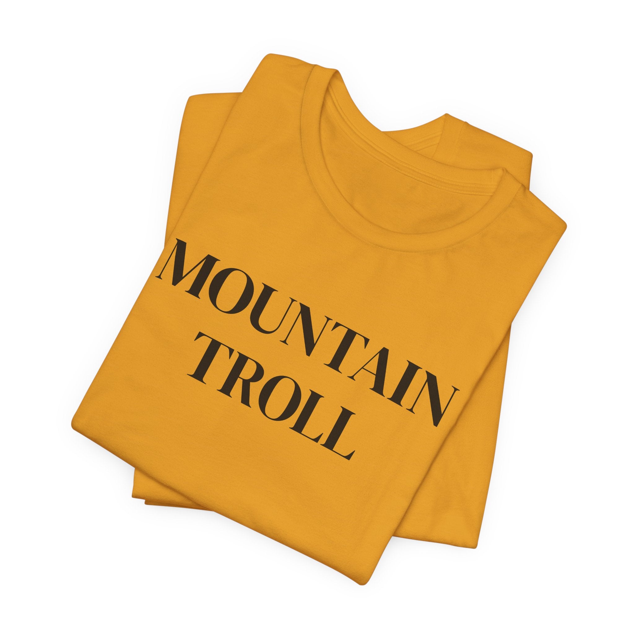 Mountain Troll Shirt, Funny Hiking Shirt, Sarcastic Hiker Gift, Outdoor Nature Tee, Funny Gift for Her, Trail Humor Shirt