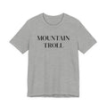 Mountain Troll Shirt, Funny Hiking Shirt, Sarcastic Hiker Gift, Outdoor Nature Tee, Funny Gift for Her, Trail Humor Shirt