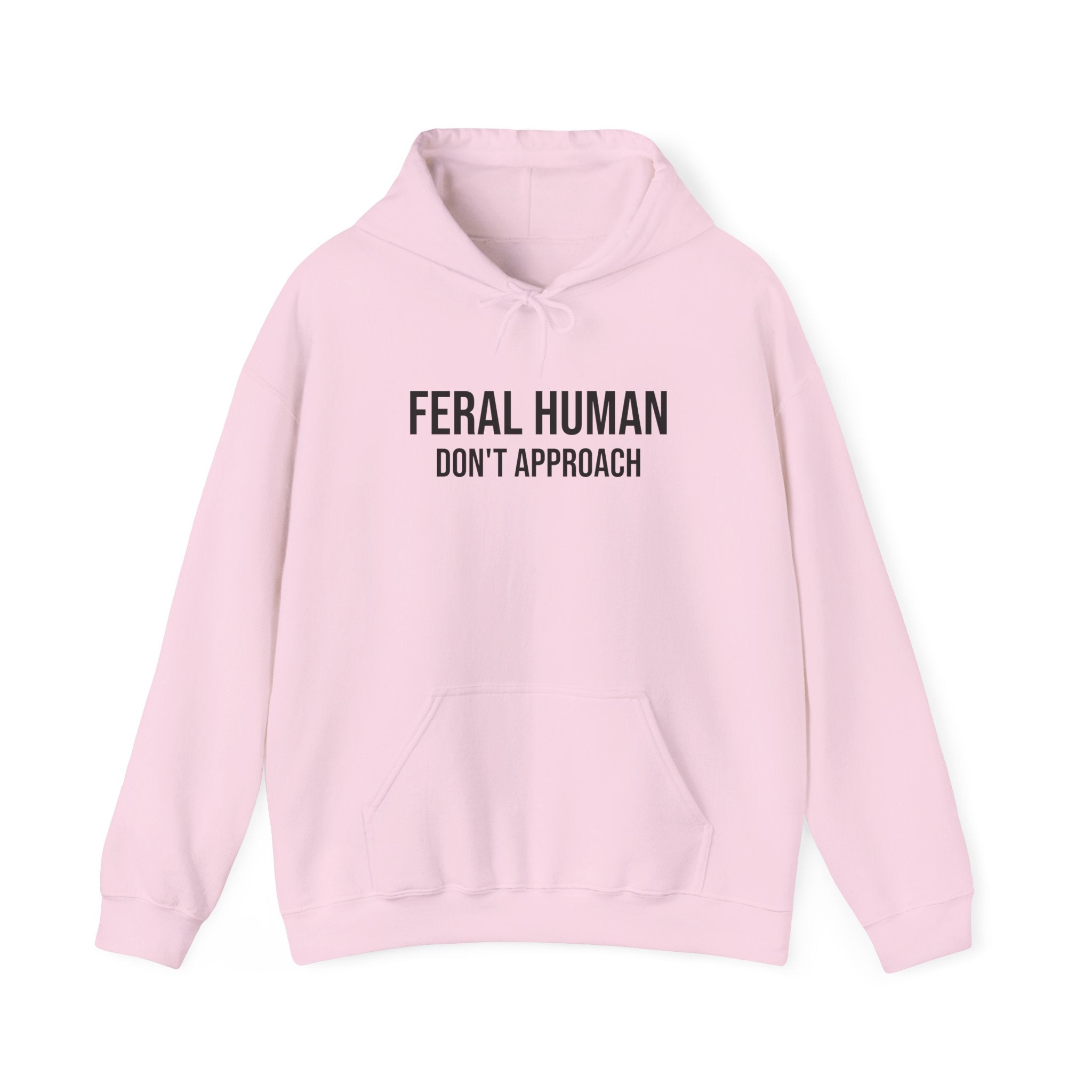 FERAL HUMAN (DO NOT APPROACH) HOODED SWEATSHIRT