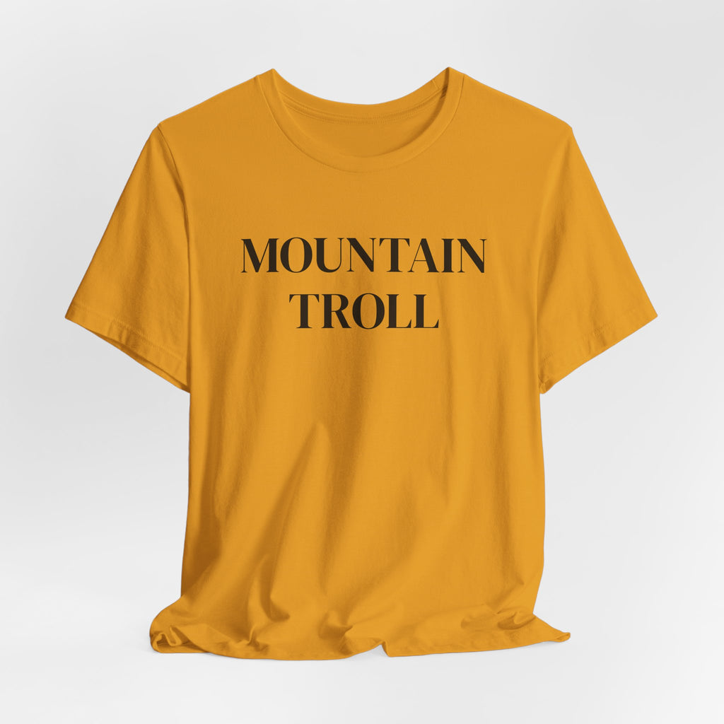 Mountain Troll Shirt, Funny Hiking Shirt, Sarcastic Hiker Gift, Outdoor Nature Tee, Funny Gift for Her, Trail Humor Shirt